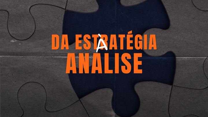 Módulo Da estratégia à análise
